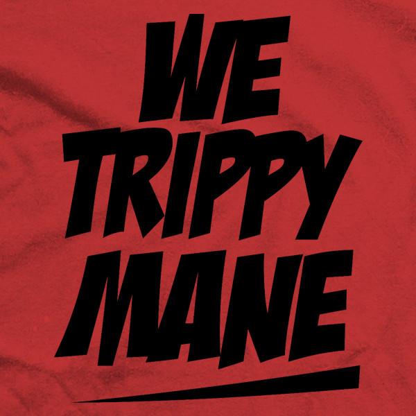 We Trippy Mane T-Shirt - We Got Teez