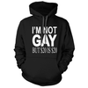 I am Not Gay Black Hoodie - We Got Teez