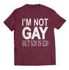 I am Not Gay Maroon  T-Shirt - We Got Teez